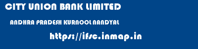 CITY UNION BANK LIMITED  ANDHRA PRADESH KURNOOL NANDYAL   ifsc code